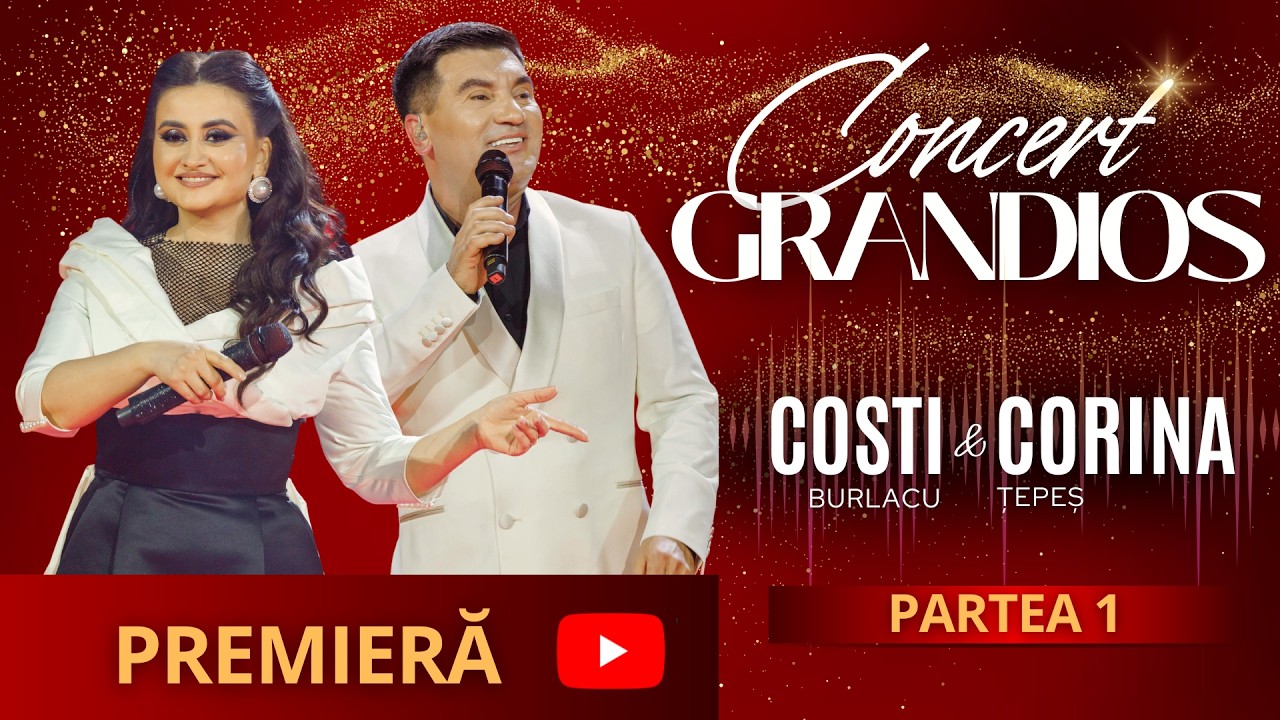 Concert GRANDIOS - Costi BURLACU & Corina ȚEPEȘ | FULL VERSION 4K. Partea 1