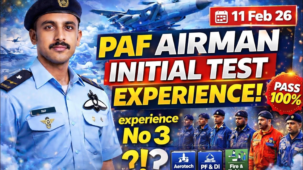 11 Feb 26| PAF Airman initial test experience | Academic + Intelligence | Aerotech, Sports Man & all