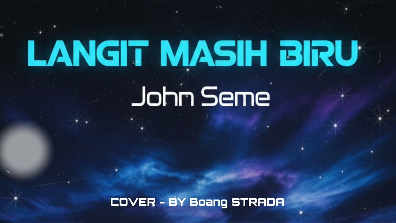 LANGIT MASIH BIRU - JOHN SEME || COVER - Boang STRADA @Boang67 