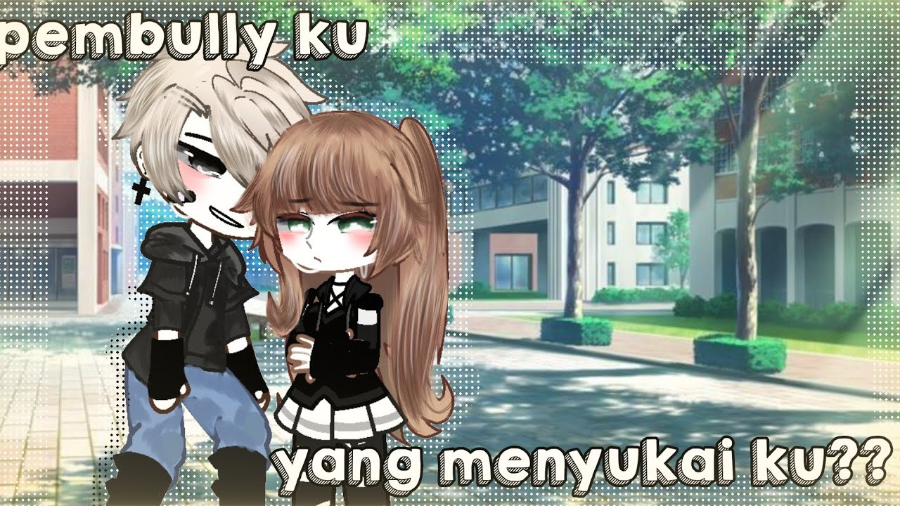 🌹МОЙ ХУЛИГАН, КОТОРЫЙ МЕНЯ ЛЮБИТ?🌹GCMM/GLMM GACHA life/cub indonesia[готовое описание]