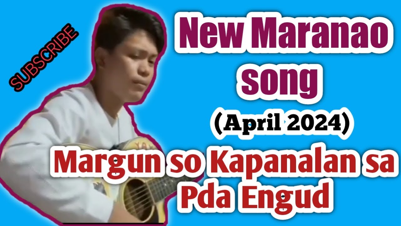 NEW MARANAO SONG Margun so Kapanalan sa Pda Engud (April 2024)