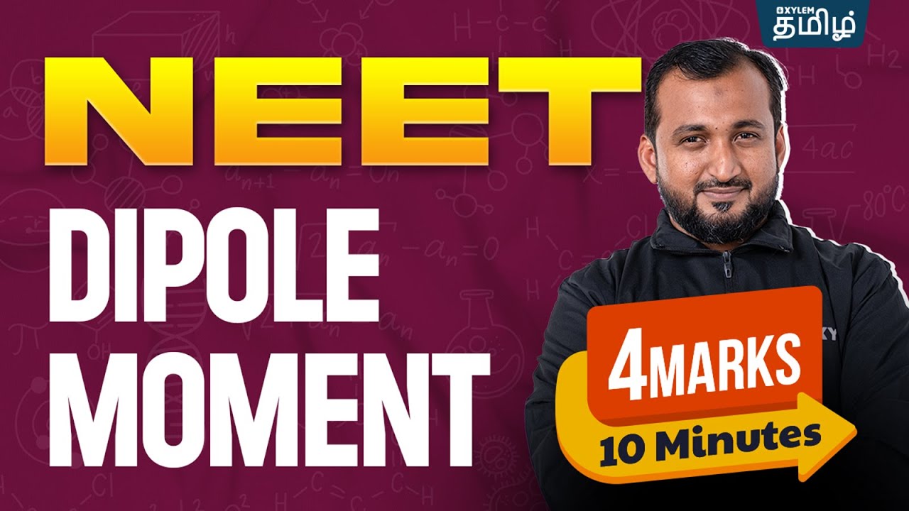 4 Marks in 10 Minutes: (Dipole moment) | Sikkander sir | Xylem NEET Tamil