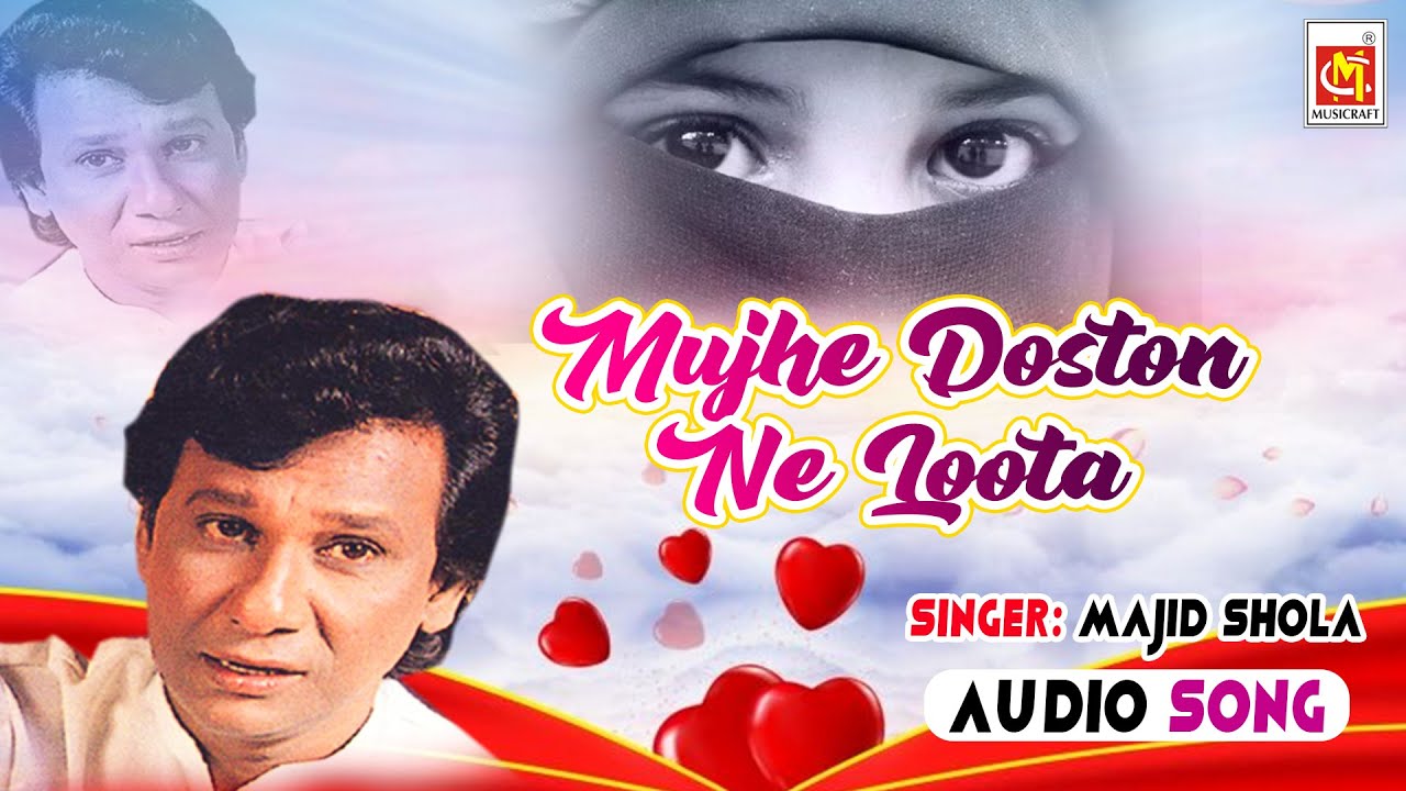 Mujhe Doston Ne Loota || Majid Shola || Audio Song|| Musicraft