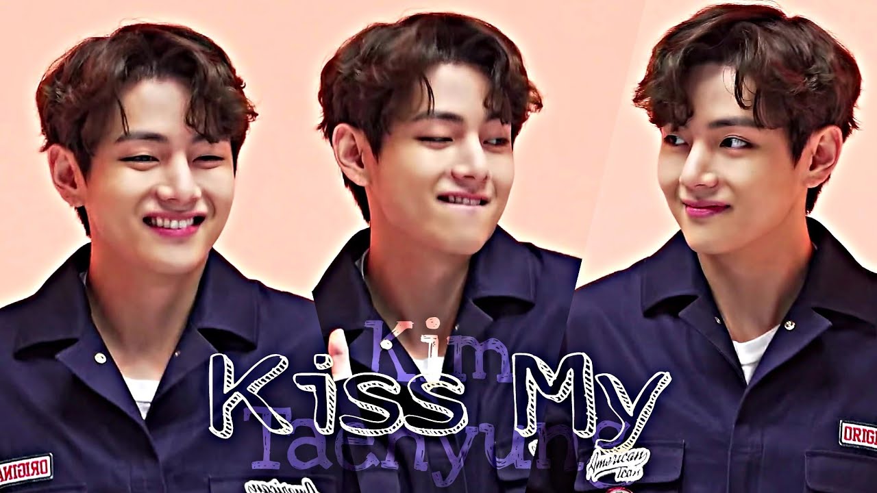 Kim Taehyung - Kiss My (Uh Oh) - [FMV]