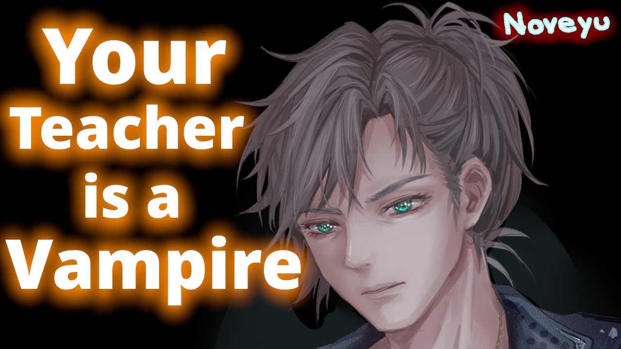 POV Your Teacher is A Vampire [ASMR Roleplay]