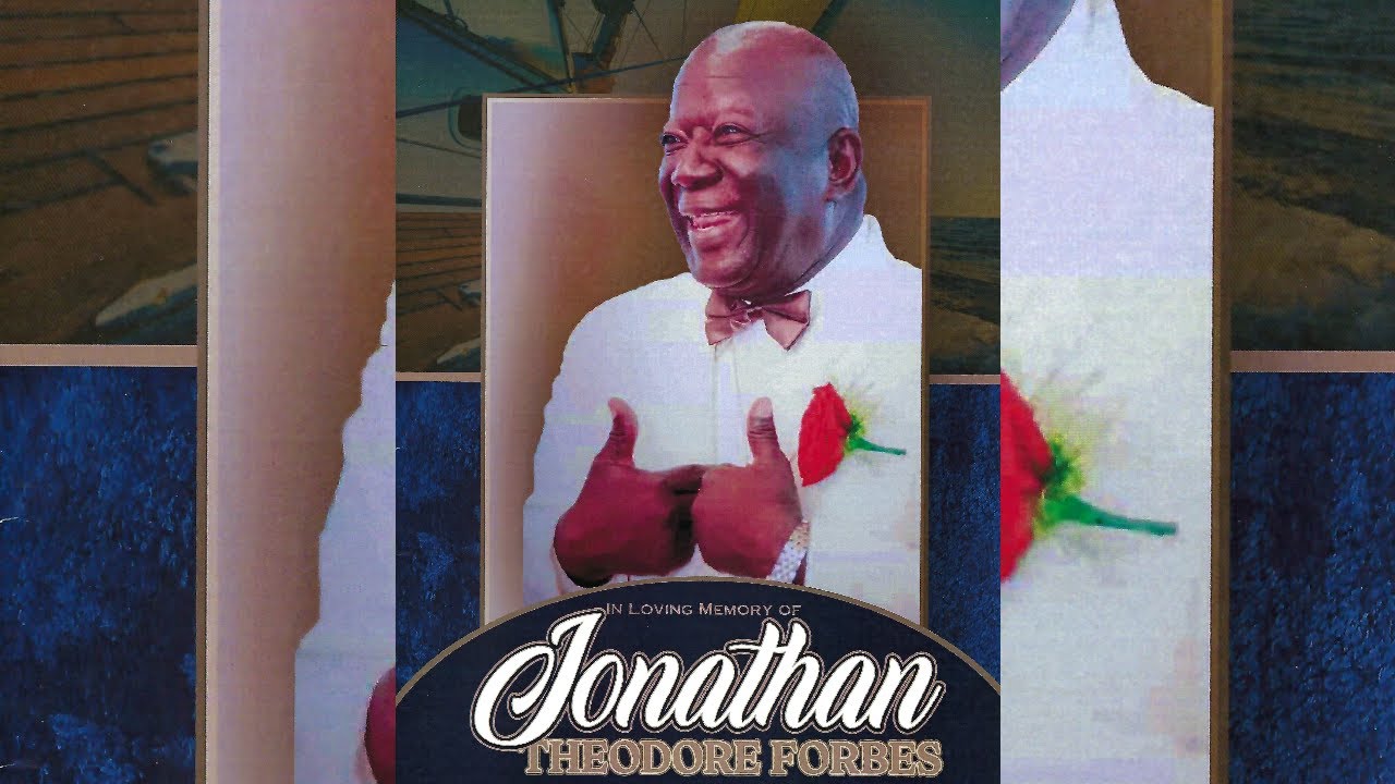 Celebration of Praise and Thanksgiving for the Life of Jonathan Theodore Forbes (1495-2022)