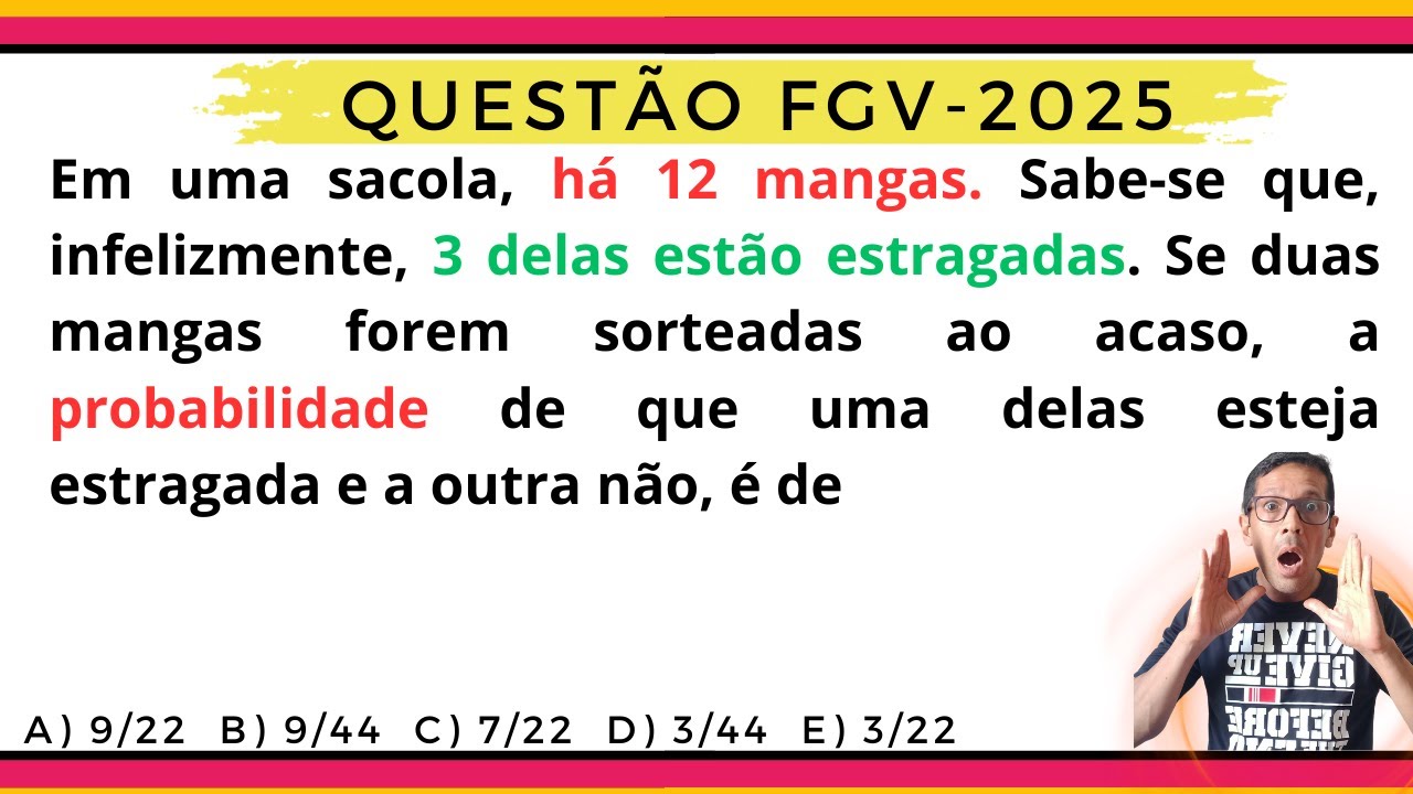 PROBABILIDADE. 2025. CONCURSO FGV.
