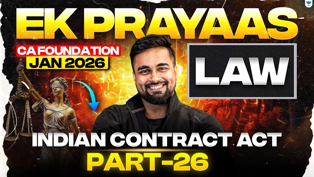 CA Foundation Jan 2026 | Indian Contract Act Part-26 | Business Laws  | ICAI | CA CS Shantam Gupta