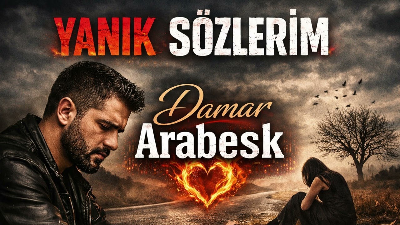 YANIK SÖZLERİM | Hüzünlü arabesk, damar arabesk, ayrılık şarkıları