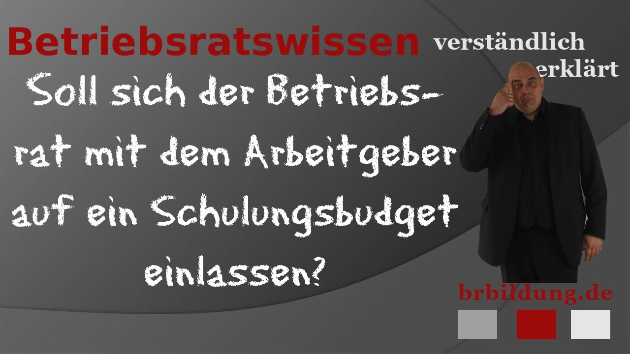 Budget für Betriebsratsschulungen?