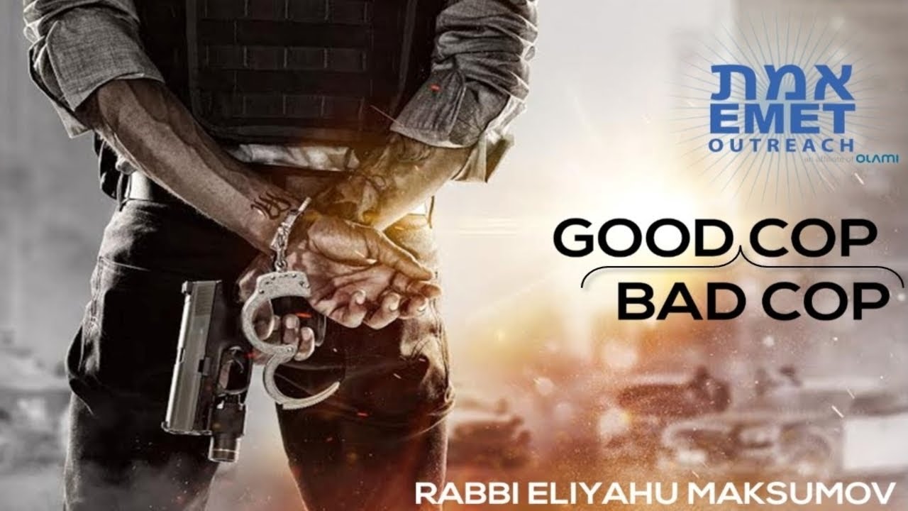 Rabbi Eliyahu Maksumov - Good Cop, Bad Cop