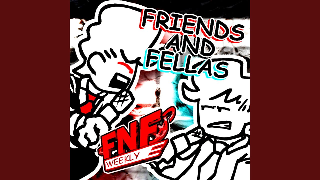 Friends And Fellas (FNF Weekly) (feat. Cloverderus)