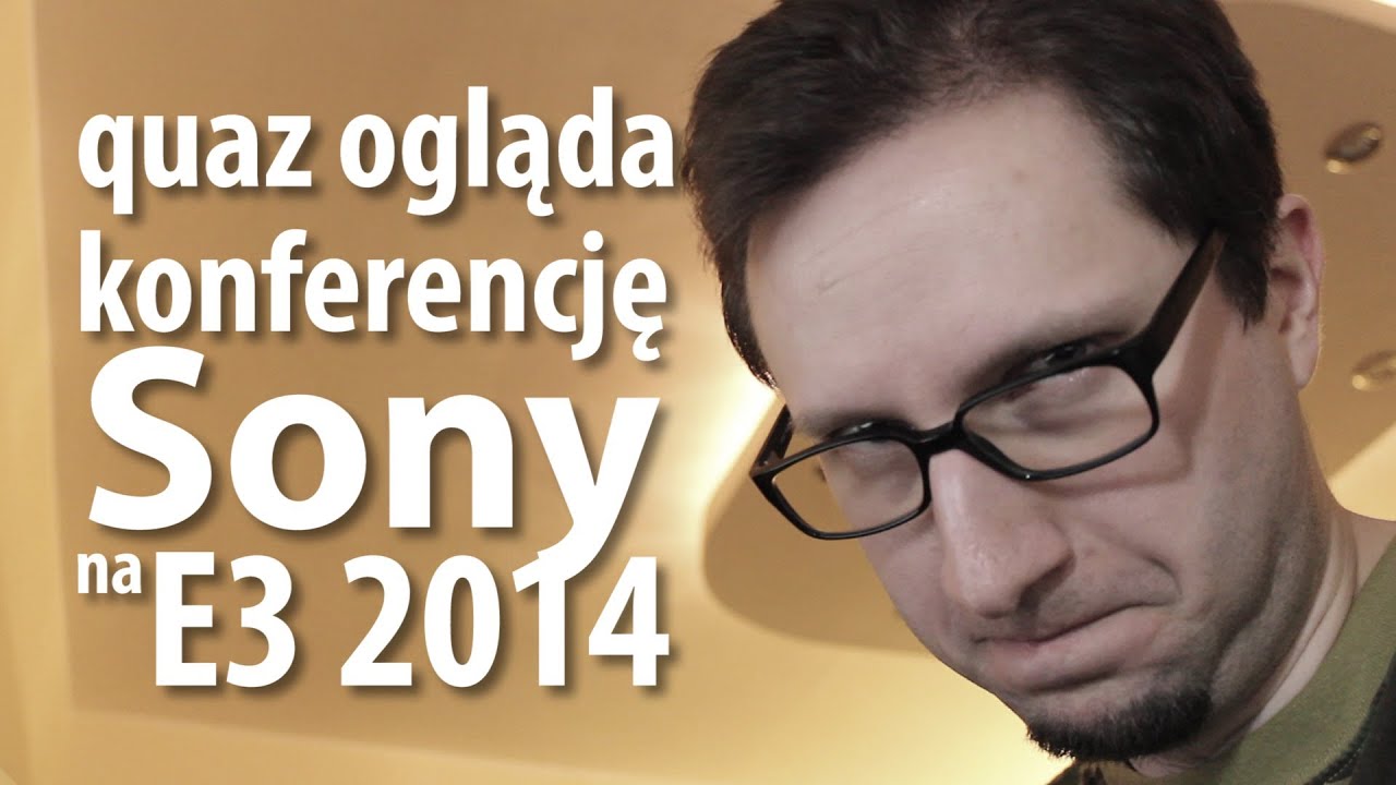 quaz ogląda Sony na E3 2014