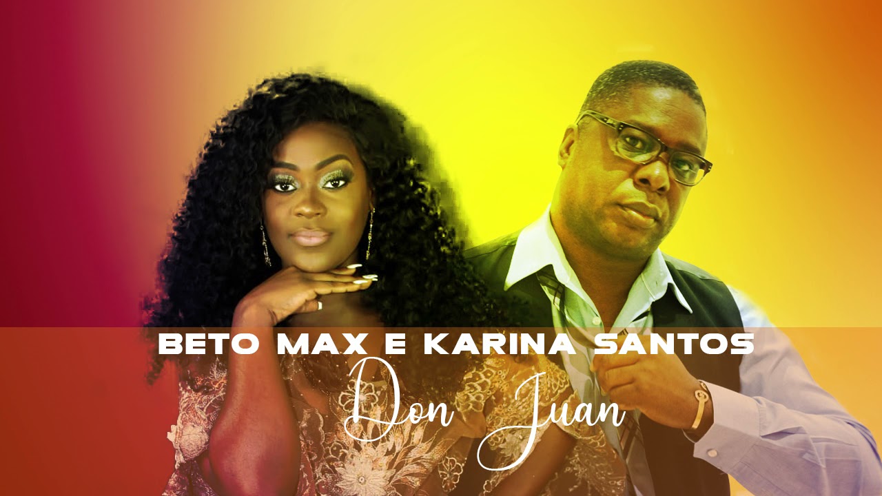 Beto Max e Karina Santos - Don Juan!