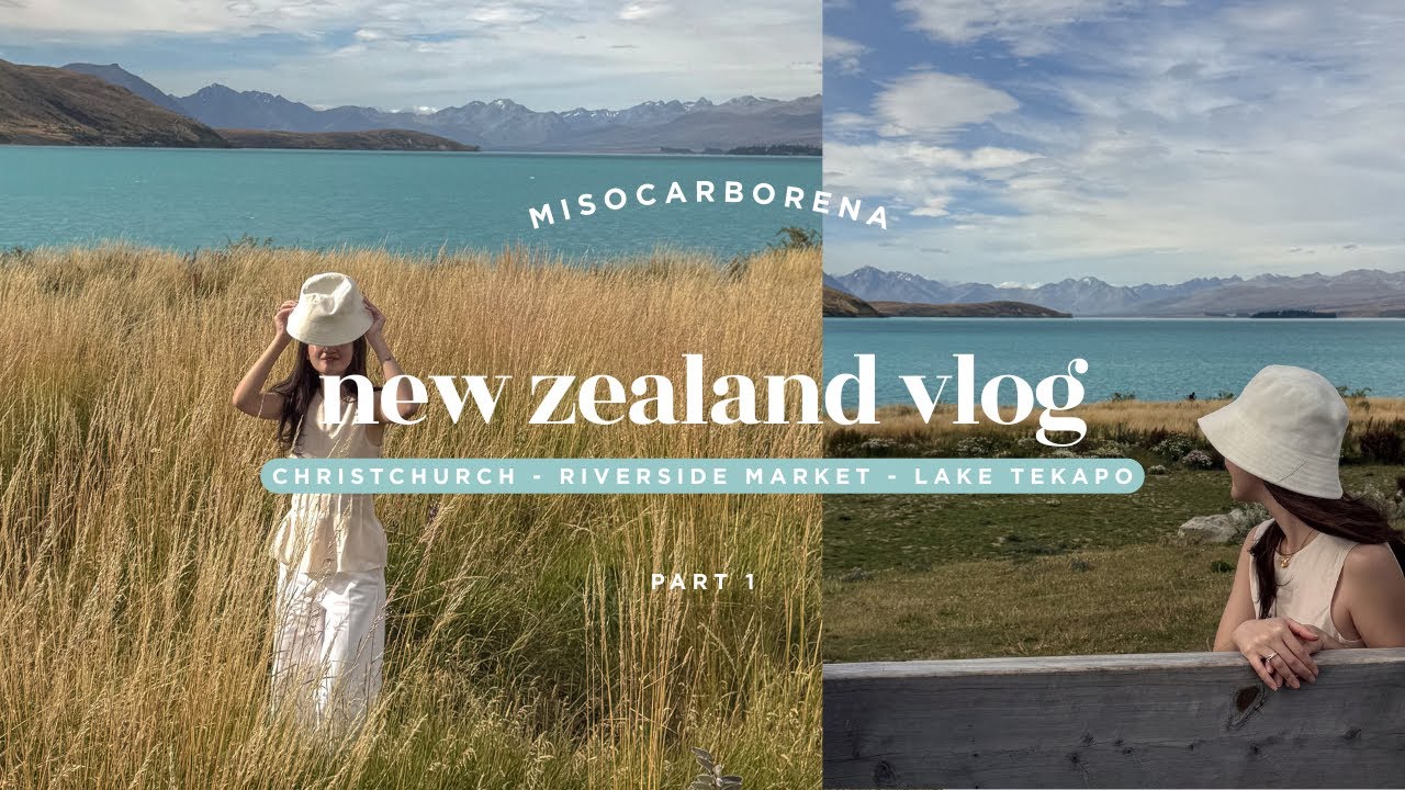 new zealand summer vlog 🌼 christchurch, riverside market, lake tekapo, church of the good shepherd