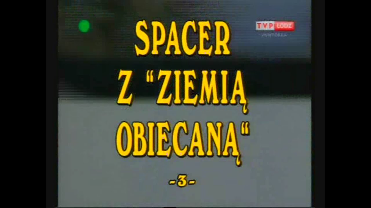 Filmowa encyklopedia Łodzi i okolic - Spacer z Ziemią Obiecaną