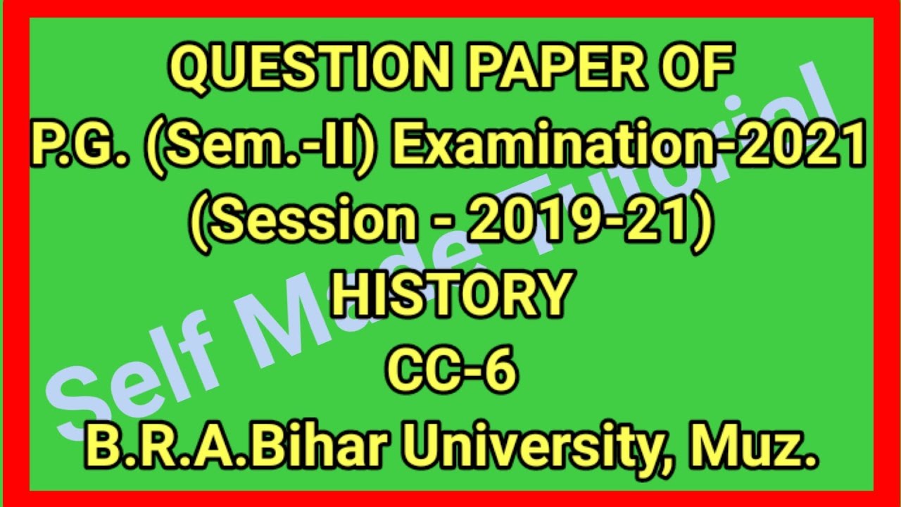 #P.G.(Sem.-II), #HISTORY, CC-6, #Q.with Ans.#Exam-2021,(session-2019-21), #BRABU @Self Made Tutorial