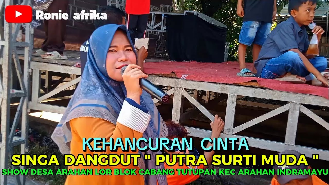 KEHANCURAN CINTA _ PUTRA SURTI MUDA _ ARAHAN LOR BLOK CABANG TUTUPAN KEC ARAHAN INDRAMAYU