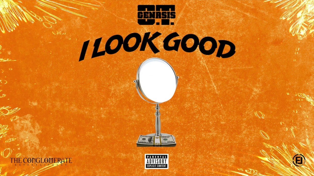 O T  Genasis   I Look Good Official Audio