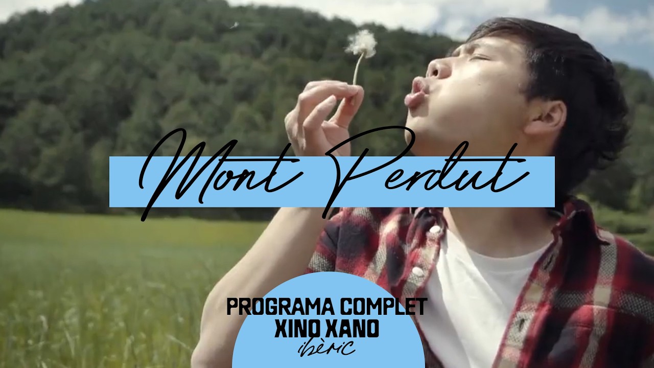 🥢Xino xano | La muntanya perduda (Mont Perdut) | PROGRAMA COMPLET