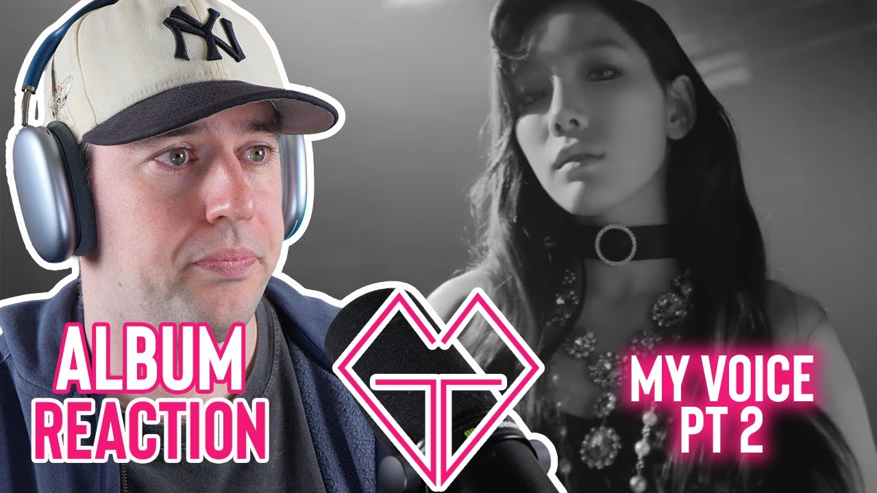 Taeyeon Reaction - The Deep Dive Album #3 - My Voice Pt.2