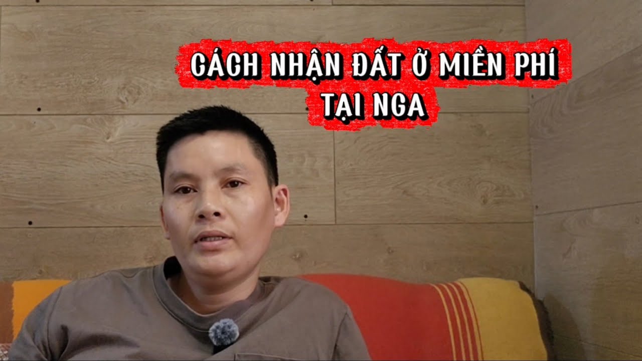 Điều kiện đc cấp 10,000m² đất miễn phí tại nga