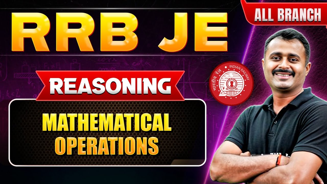 RRB JE 2024 | Reasoning for RRB JE: Mathematical Operations | Reasoning for RRB JE