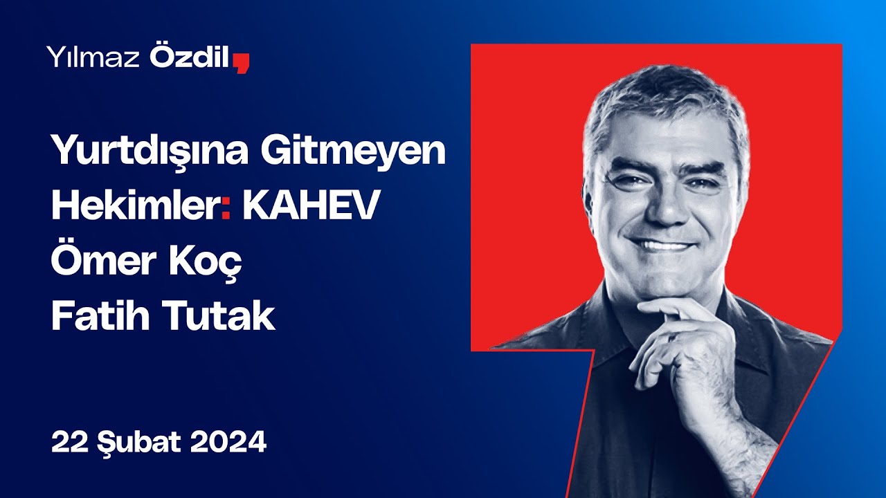 Yurtdışına Gitmeyen Hekimler: KAHEV | Ömer Koç | Fatih Tutak - Yılmaz Özdil