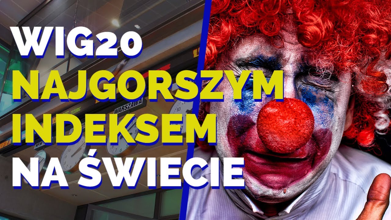 WIG20 najgorszym indeksem na świecie [Merytorycznie o Giełdzie]