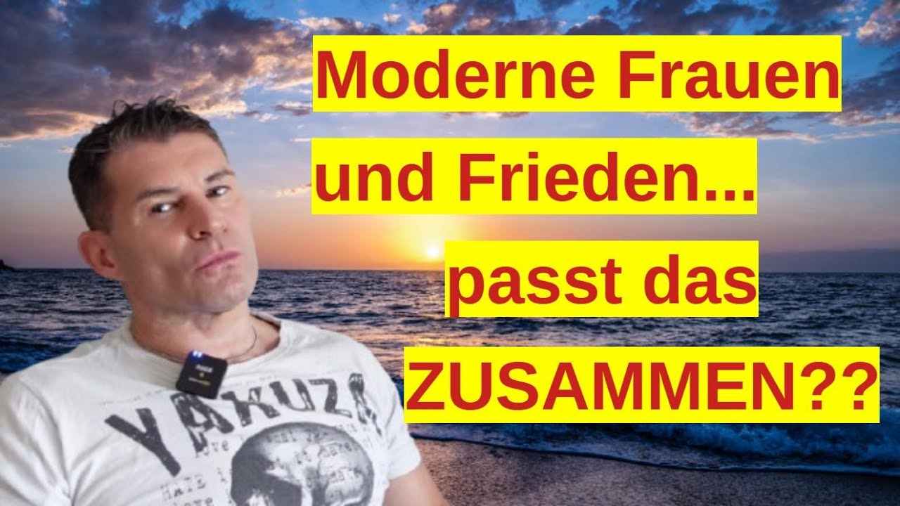 Die moderne Frau bringt Chaos in dein Leben (pass auf deinen Frieden auf)!
