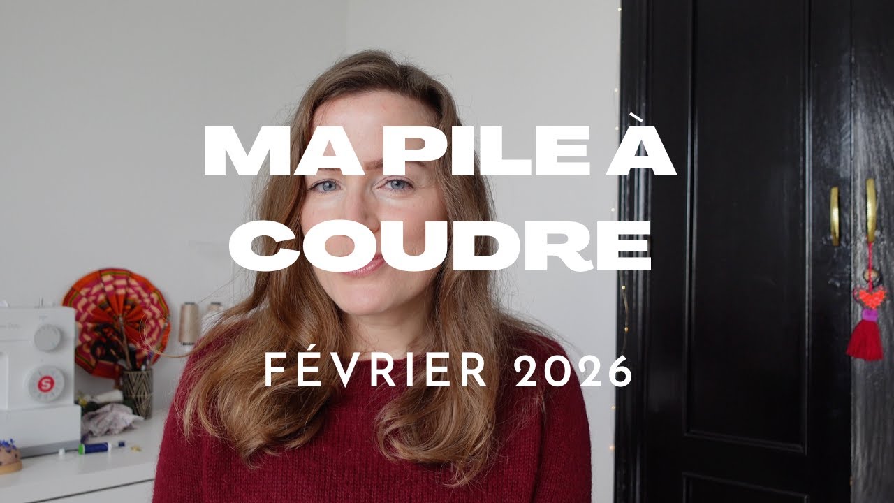 Ma pile à coudre - Février 2026 (Closet Core Pattern, Joli Lab, Maison Cobalt, ...)