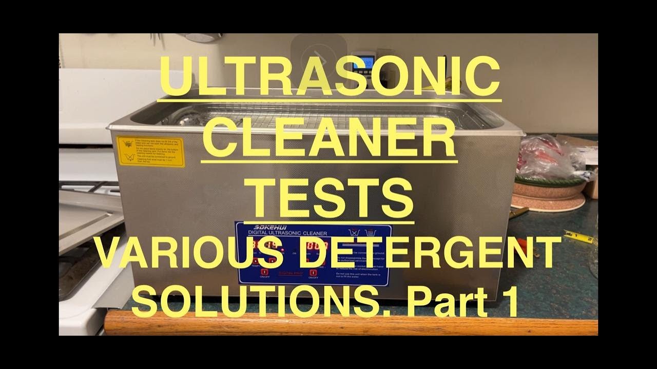 ULTRASONIC  CLEANER: Part 1 - Testing Various Detergent Solutions - Room Temperature Water