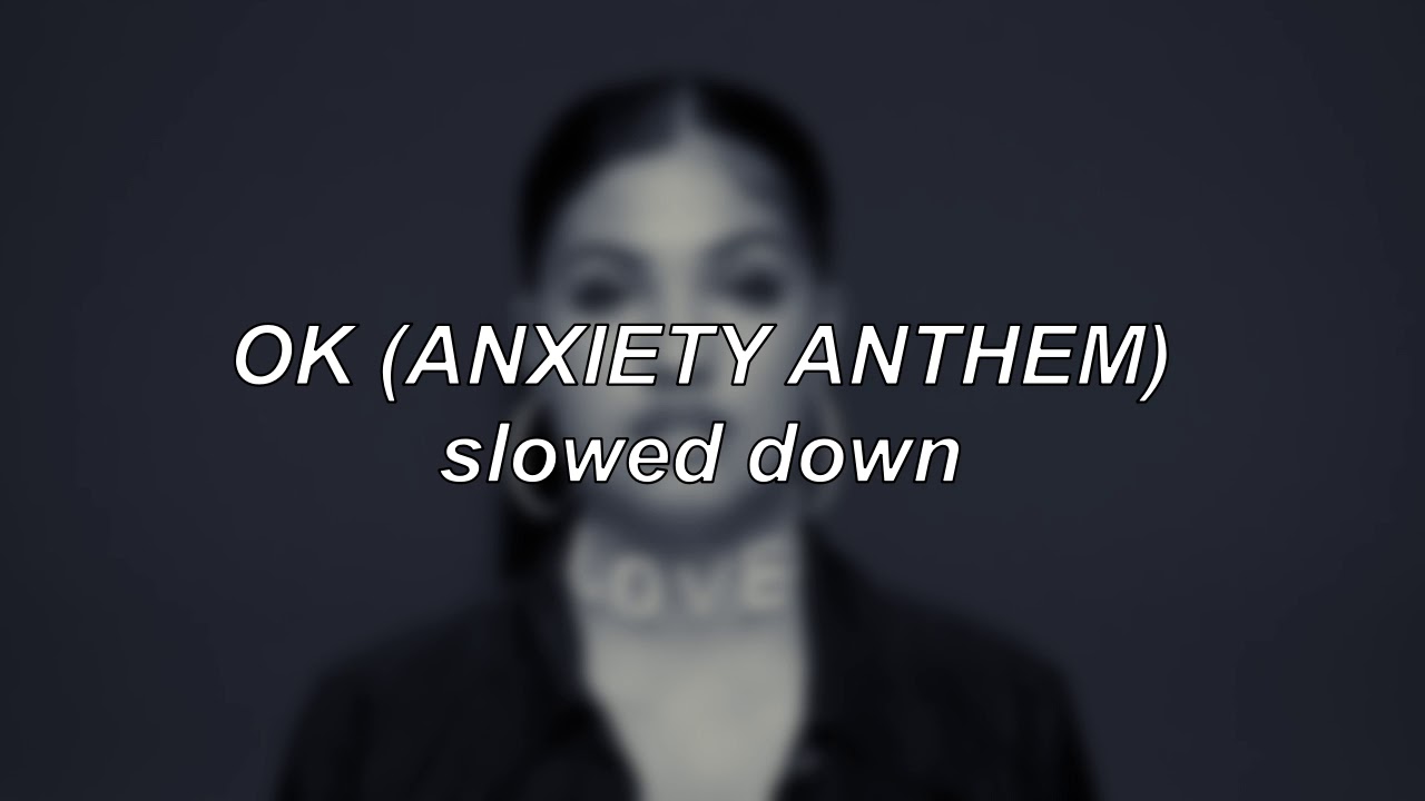 Mabel - OK (Anxiety Anthem) | Slowed Down