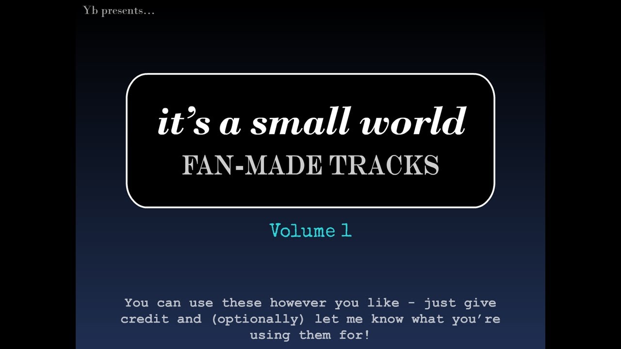 it's a small world: 19 Fan-made Tracks (Volume 1)