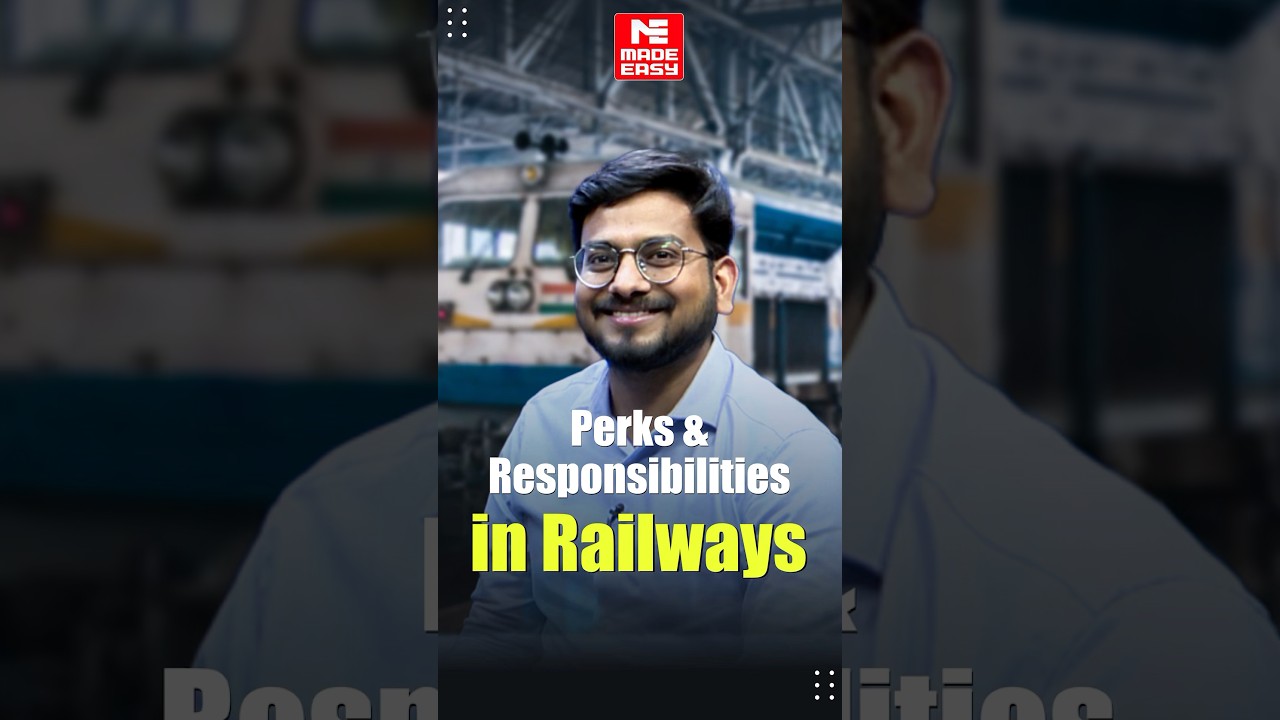 Perks & Responsibilities in Railways | Life After Cracking the ESE | MADE EASY