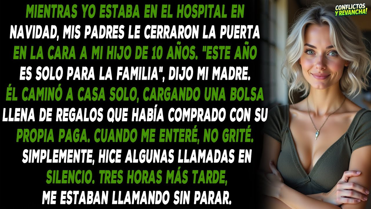 Mientras yo estaba en el hospital en Navidad, mis padres le cerraron la puerta en la cara...