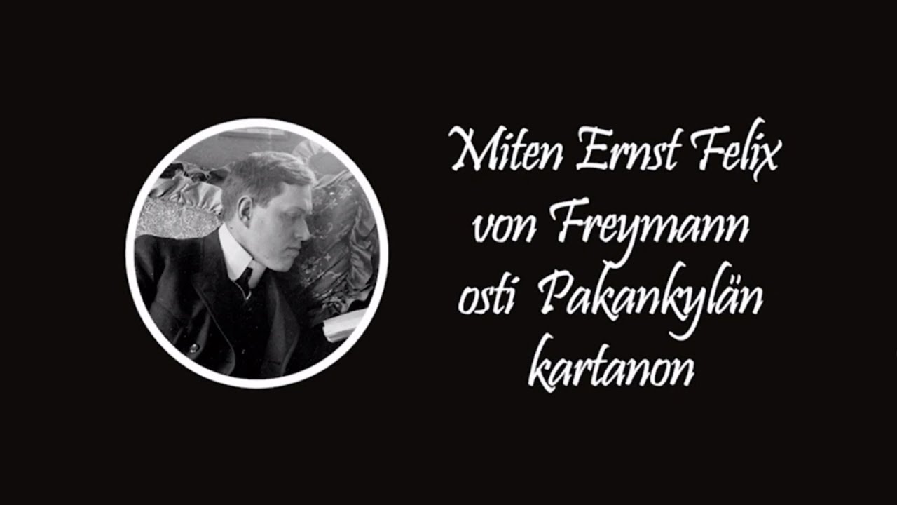 Miten Ernst Felix von Freymann osti Pakankylän kartanon - Backbyn Kartano Espoo