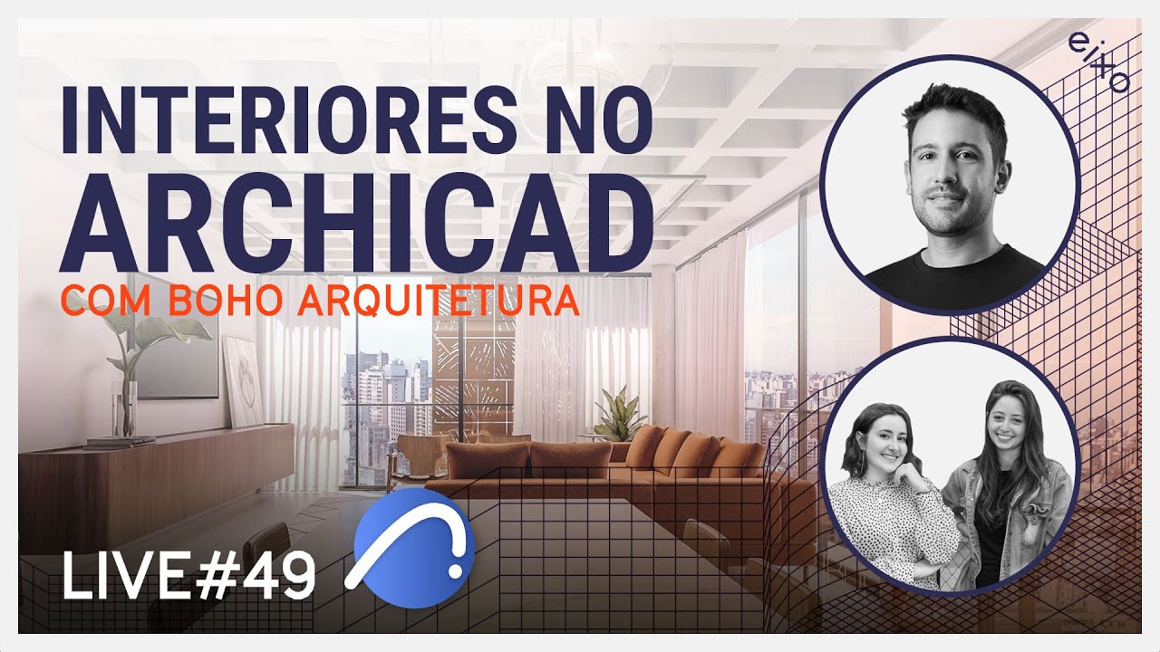 LIVE #49 - Interiores no Archicad na Boho Arquitetura