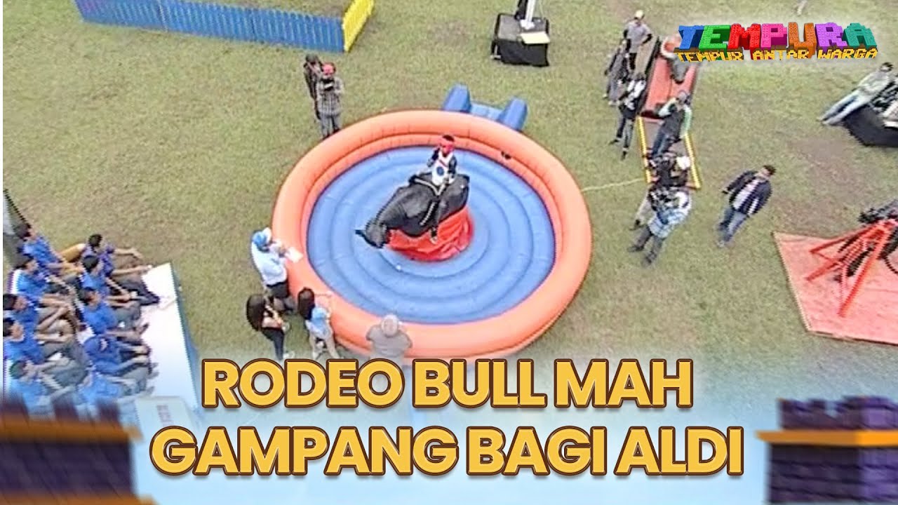 RODEO BULL MAH GAMPANG BAGI ALDI | TEMPURA (TEMPUR ANTAR WARGA)