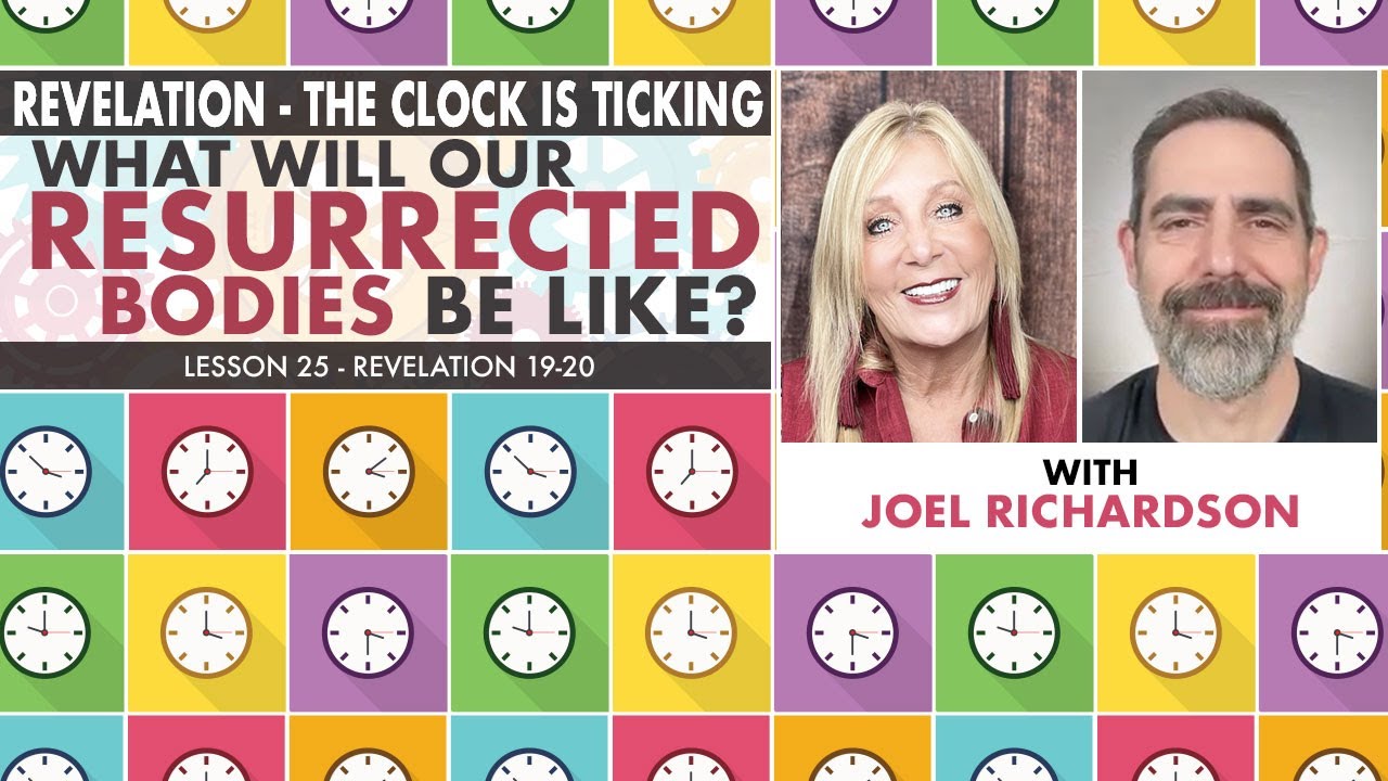 What Will Our Resurrected Bodies Be Like? Joel Richardson -  Revelation 19-20  Lesson 25