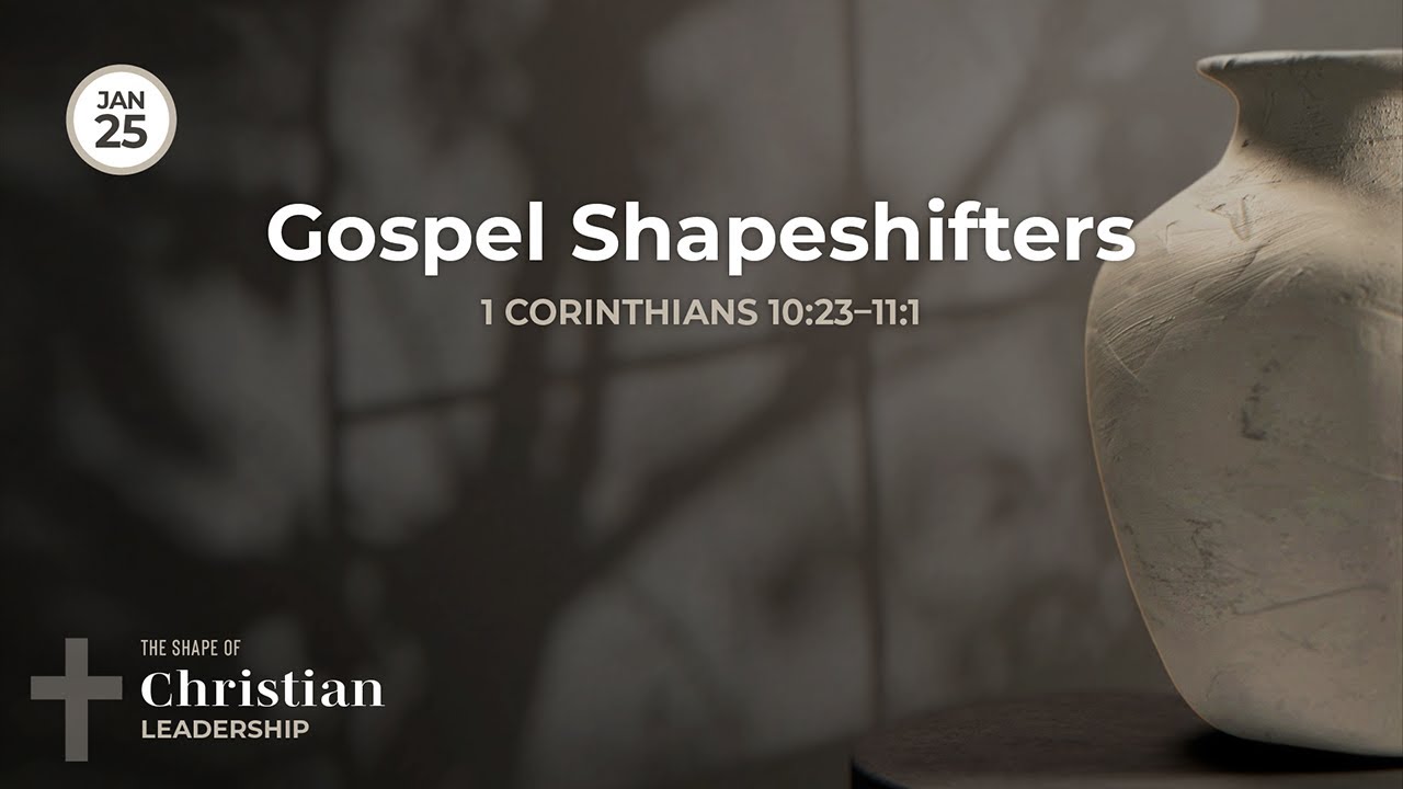 Gospel Shapeshifters | The Shape of Christian Leadership | Sunday Morning Worship | January 25, 2026