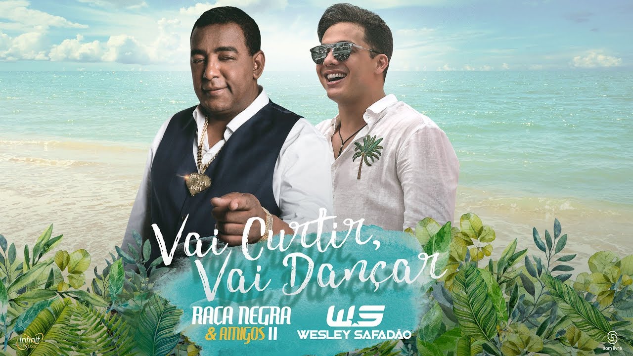 Raça Negra - Vai Curtir, Vai Dançar part. Wesley Safadão (DVD Raça Negra & Amigos 2) [Vídeo Oficial]