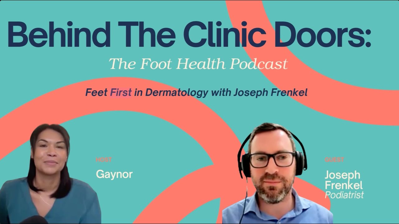 Episode 4: Feet First in Dermatology with Joseph Frenkel