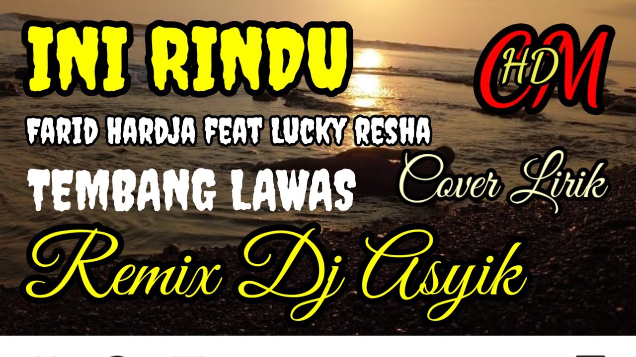 INI RINDU FARID HARDJA FEAT LUCKY RESHA,REMIX DUT ASYIK COVER
