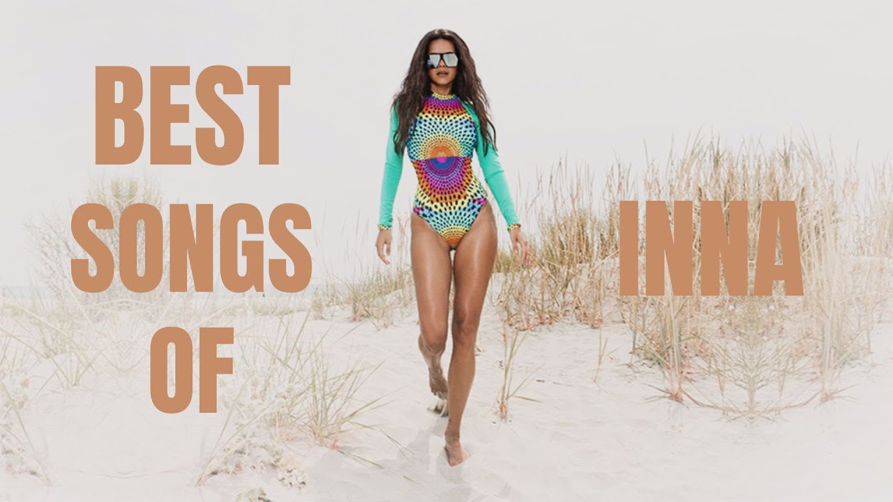 THE BEST SONGS OF INNA - With Beach Drone Shots