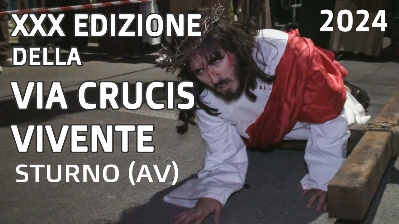 Sturno (Av) XXX Edizione della Via Crucis Vivente 24 Marzo 2024