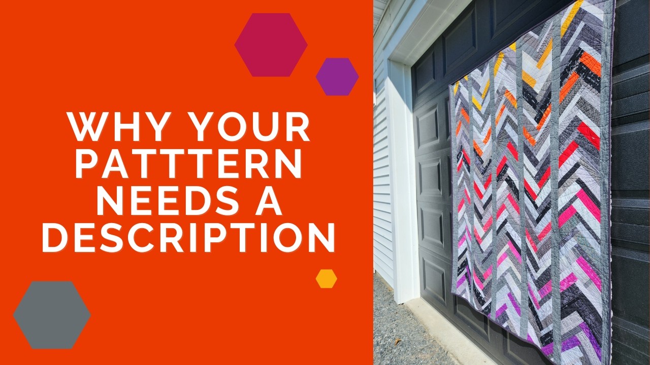 Why Quilt Pattern Descriptions Matter (and How to Write Them Well)