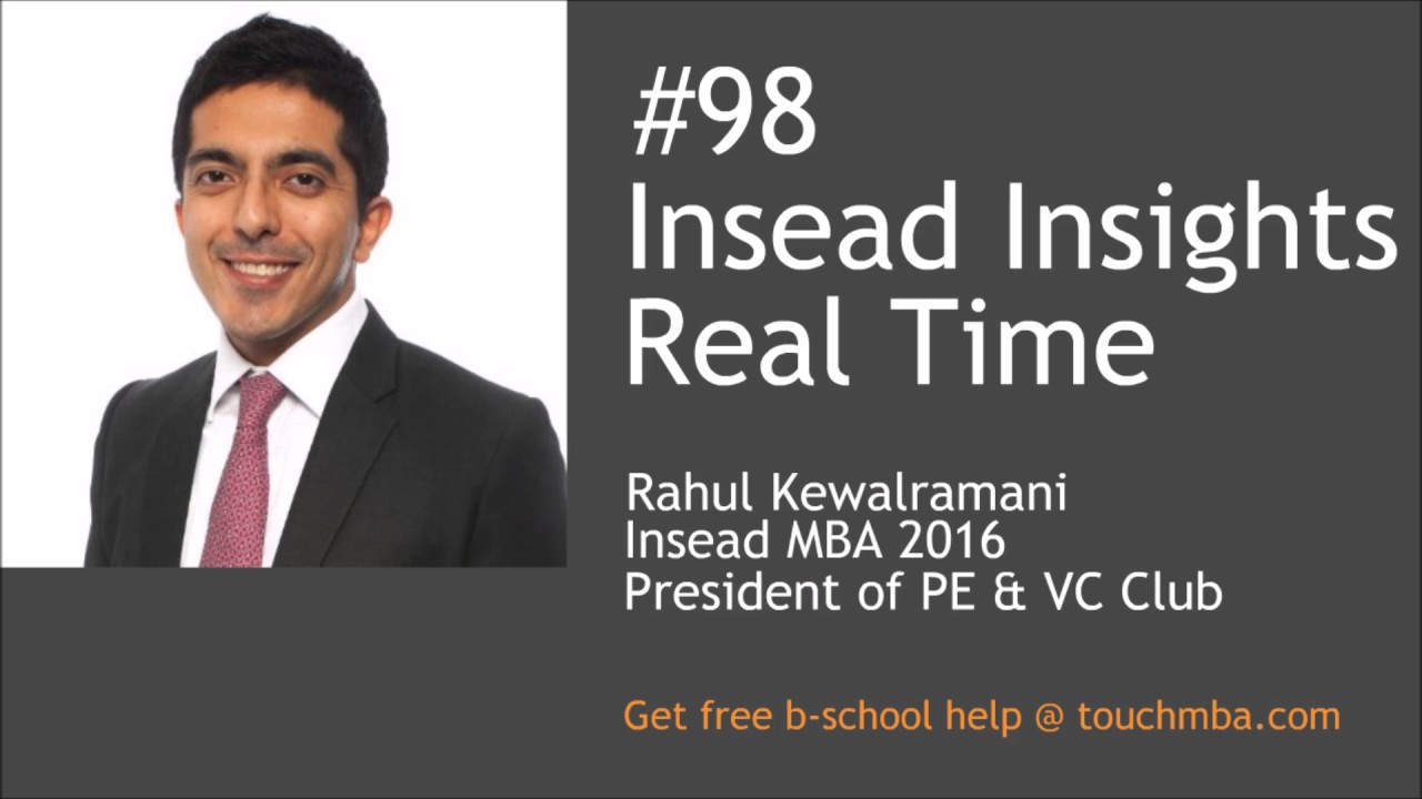 Insead Insights Real Time: President of Private Equity & Venture Capital Club, Rahul Kewalramani