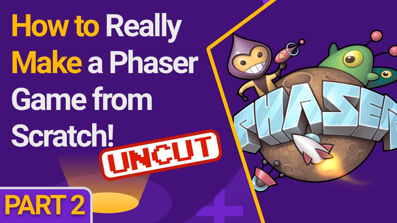 How to Really Make a Phaser Game from Scratch! Part 2 - UNCUT