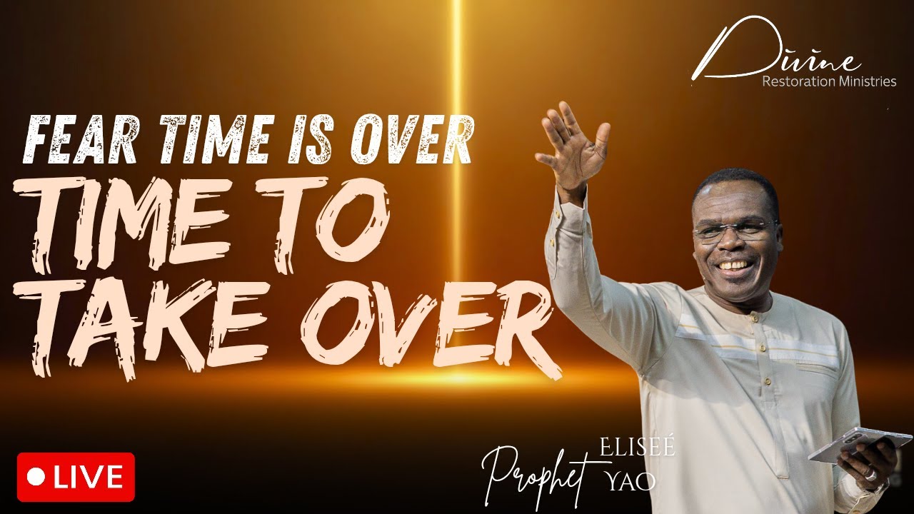 Fear Time is Over; Time to Take Over | Prophet Elisée Yao | 18 January 2026